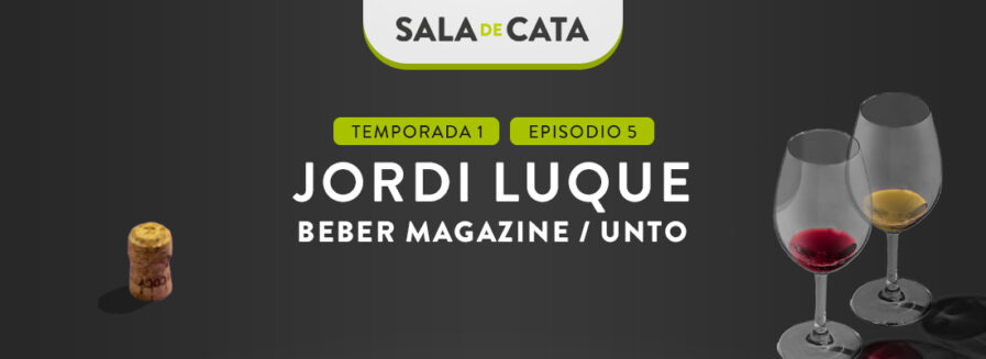 Jordi Luque (Beber Magazine y Unto) en ‘Sala de Cata’