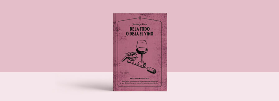 ‘Deja todo o deja el vino’: humor y crítica en torno al ‘wineloverismo’ patrio