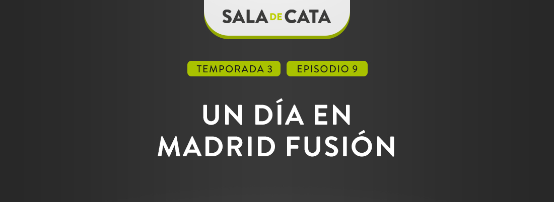 Un día en Madrid Fusión con ‘Sala de cata’