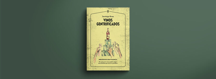 Vinos gentrificados, de Santiago Rivas