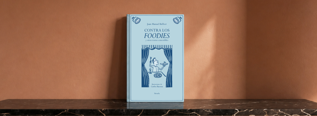 Contra los foodies, el manifiesto gastro de Juan Manuel Bellver